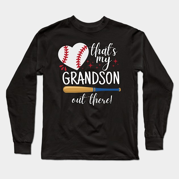 That's My Grandson Out There - Baseball Grandma Long Sleeve T-Shirt by Ivanapcm